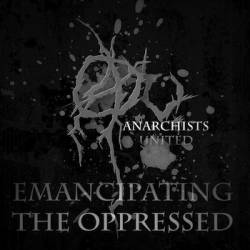 Anarchists United : Emancipating the Oppressed